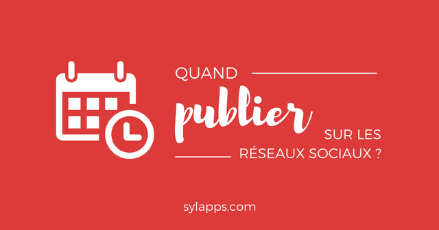 Quand poster sur les réseaux sociaux ?