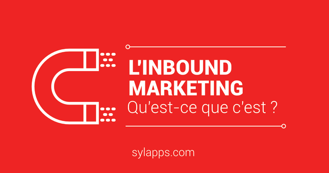 L'Inbound Marketing, qu'est-ce que c'est ?